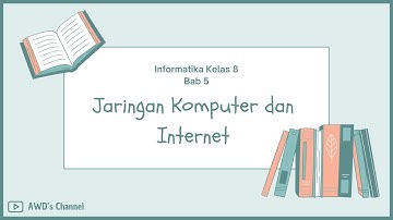 Informatika Kelas 8 Bab 5 Jaringan Komputer dan Internet