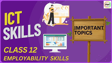 ICT Skills Class 12 Important Topics Employability Skill Information Technology 802 Board Exam
