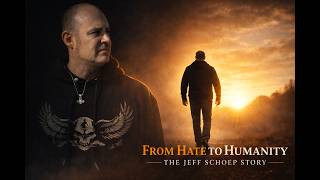 From Hate to Humanity  - The Jeff Schoep Story