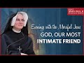 "God, Our Most Intimate Friend" — Sr. Donata Farbaniec, OLM | December 22, 2016