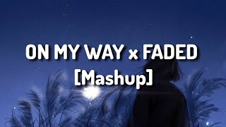 On My Way X Faded mashup  Alan Walker Farruko Sabrina Carpenter