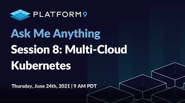 Kubernetes AMA Session 8: Multi-Cloud Kubernetes