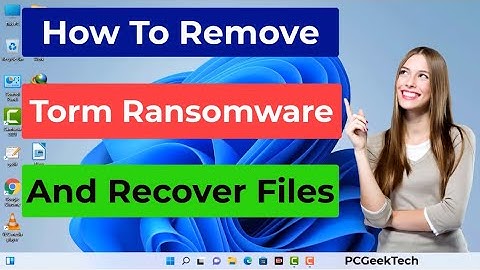 Torm File Virus (Ransomware) Removal and Decrypt .Torm Files