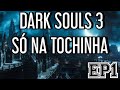 Dark Souls 3 #DESAFIO EP1 - Torrando mei Mundo!!