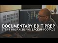 Documentary Edit Prep 1- Organize footage like a pro
