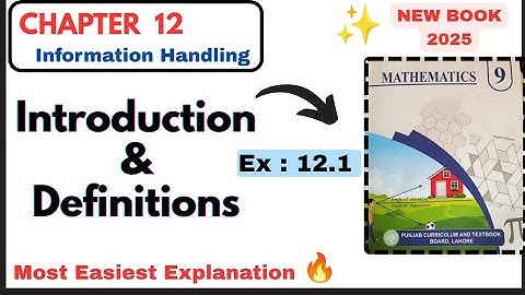 Class 9th Math New Book Introduction of Chapter 12 Information Handling|| Grade 9th Math PCTB