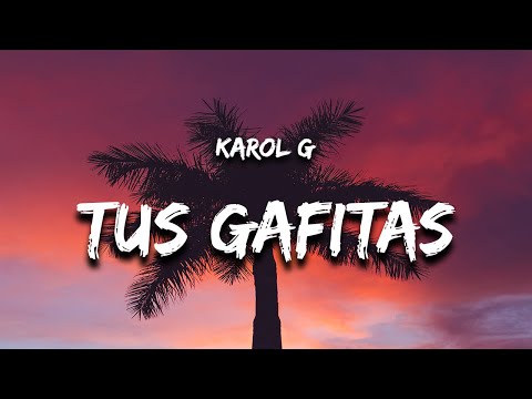 KAROL G – Tus Gafitas (Lyrics / Letra)