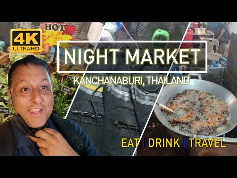 Biggest Night Market in Kanchanaburi Thailand