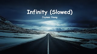 Jaymes Young - Infinity (Slowed   Lyrics)