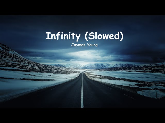 Jaymes Young - Infinity (Slowed + Lyrics) class=