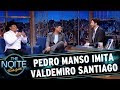 Pedro Manso imita Valdemiro Santiago | The Noite (24/05/17)