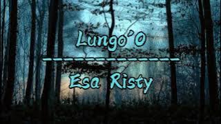 Lungo'O - Esa Risty || Lirik Lagu