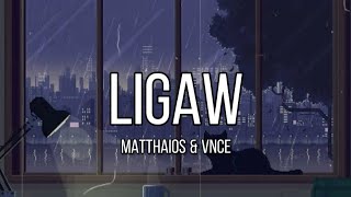 Video thumbnail of "Matthaios & VNCE - LIGAW (Lyrics) 🎵"
