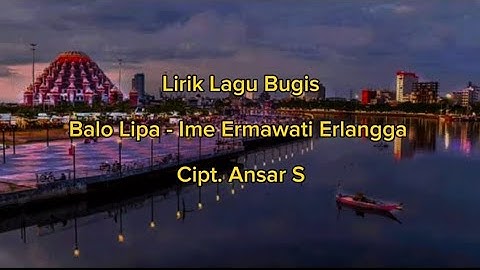 Balo Lipa - Ime Ermawati Erlangga ( Lirik Lagu Bugis )