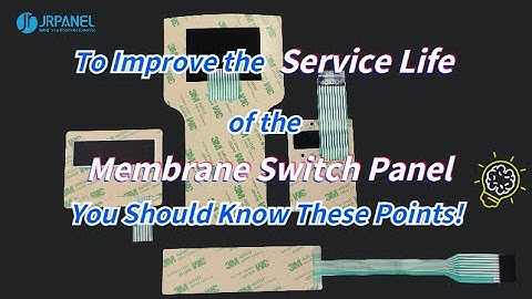 To Improve the Service Life of the Membrane Switch Panel, You Should Know These Points!