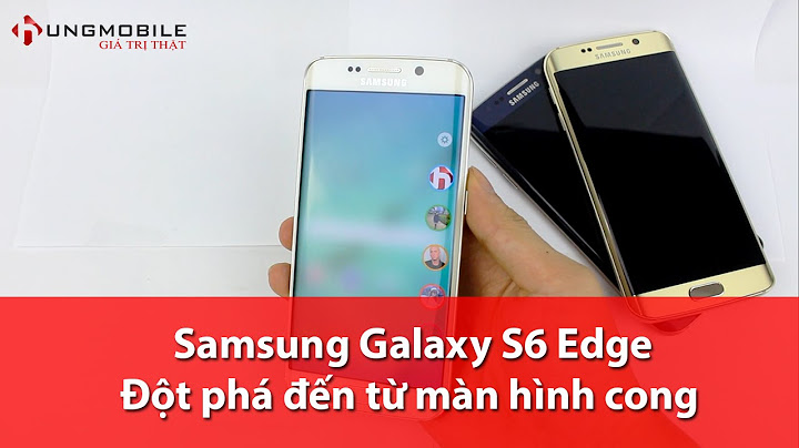 Samsung s6 màn hình cong giá bao nhiêu năm 2024