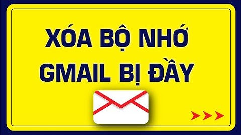 Hướng dẫn xóa thư trong gmail