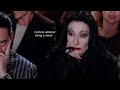 morticia addams being a mood for 5 minutes straight