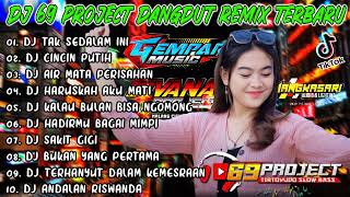 DJ 69 PROJECT FULL ALBUM DANGDUT TERBARU 2021 - DJ TAK SEDALAM INI -DJ CINCIN PUTIH VIRAL FULLBASS 2