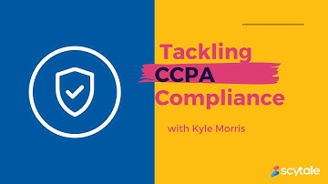 Tackling CCPA Compliance with Kyle Morris