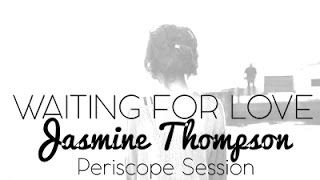 Waiting For Love - Jasmine Thompson Lyrics (Periscope Session/Avicii Cover)
