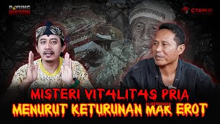 MISTERI VIT4LITAS PRI4 MENURUT CUCU DARI ALMARHUMAH MAK EROT