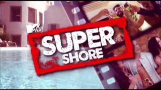 MTV Super Shore: Abertura