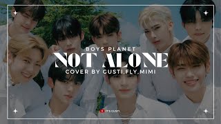 Download lagu [Cover Song] Boys Planet 'Not Alone' Cover By Gusti, Fly, Mimi