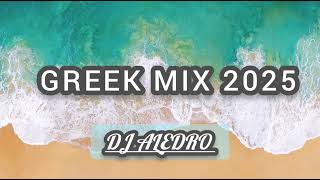 GREEK MIX 2025 THE BEST MIX BY DJ ALEDRO