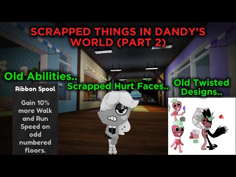 SCRAPPED THINGS IN DANDY’S WORLD… (Part 2)