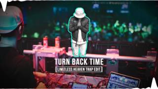Sub Focus, Steerner - Turn Back Time (Limitless Heaven Trap Edit)