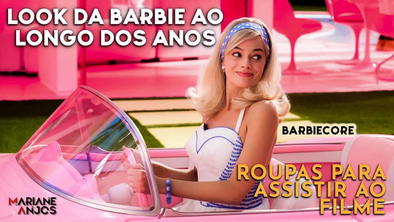 Look da Barbie ao longo dos anos - BARBIECORE - Roupas para