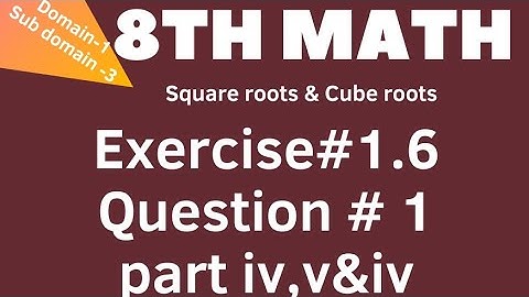 8th Math Exercise 1.6 Question 1|8th Math Exercise 1.6 Question 1 part iv,v&vi