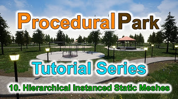 Procedural Park - Tutorial 10 - Hierarchical Instanced Static Meshes