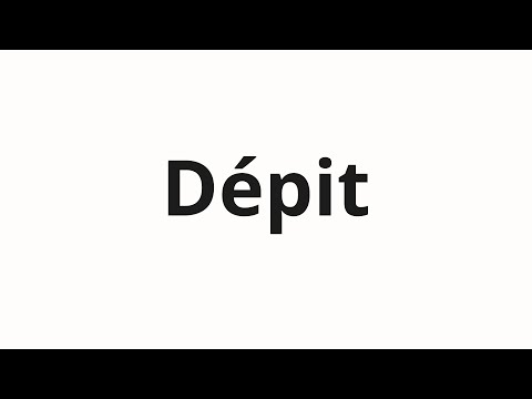 How to pronounce Dépit