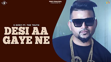 Desi Aa Gaye Ne - G-Deep ft. The Truth - Hiq Vich Jor - Official Video 1080p