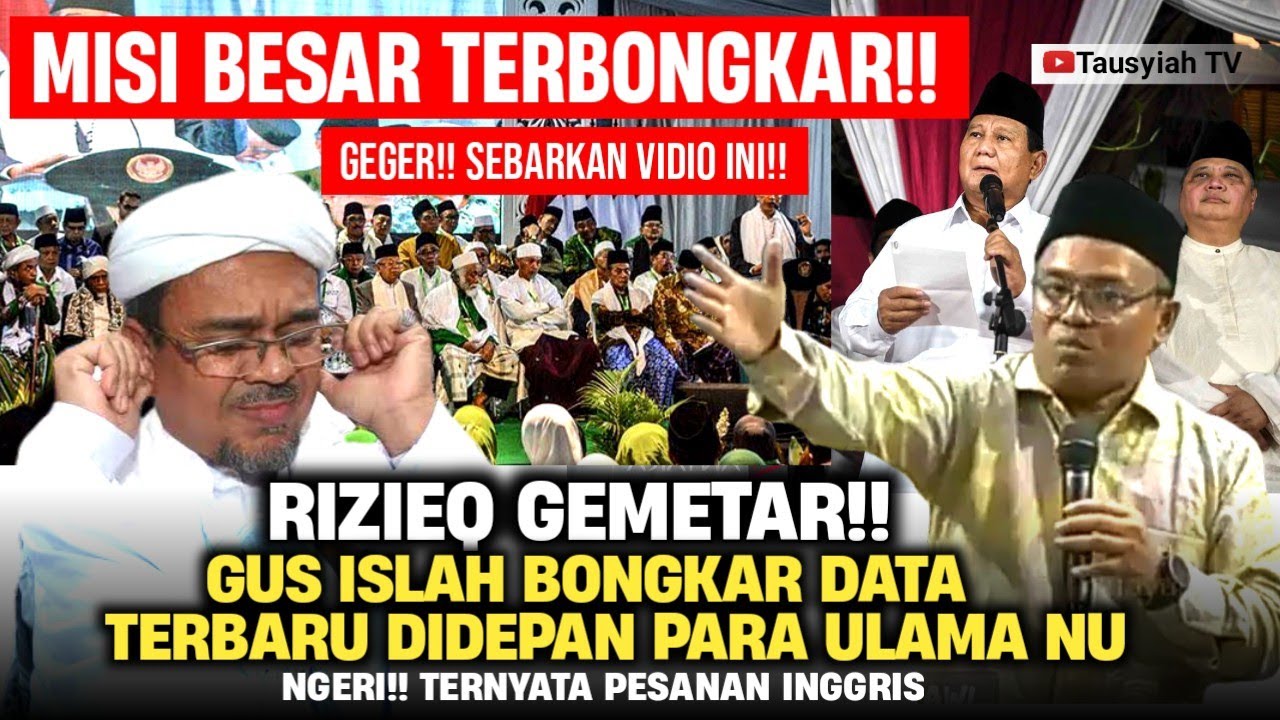 🔴RI SATU & PARA ULAMA NU KAGET!! GUS ISLAH BONGKAR DATA MISI MENGERIKAN RIZIEQ DKK