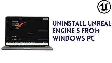 How to Uninstall Unreal Engine 5 From Windows PC | Remove Unreal Engine 5