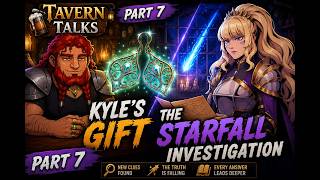 Tavern Talks Walkthrough - KYLES GIFT & THE STARFALL INVESTIGATION - Part 7 @MaskyPlays