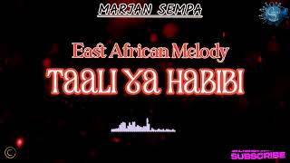 East African Melody - Taali ya Habibi. Official Music Audio 2023. MARJAN SEMPA