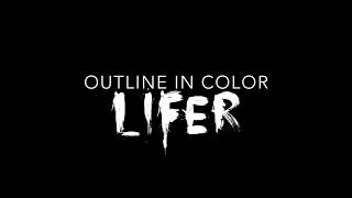 Lifer Lyrics | Outline In Color
