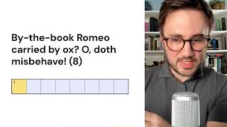 #326 | By-the-book Romeo carried by ox? O, doth misbehave! (8)