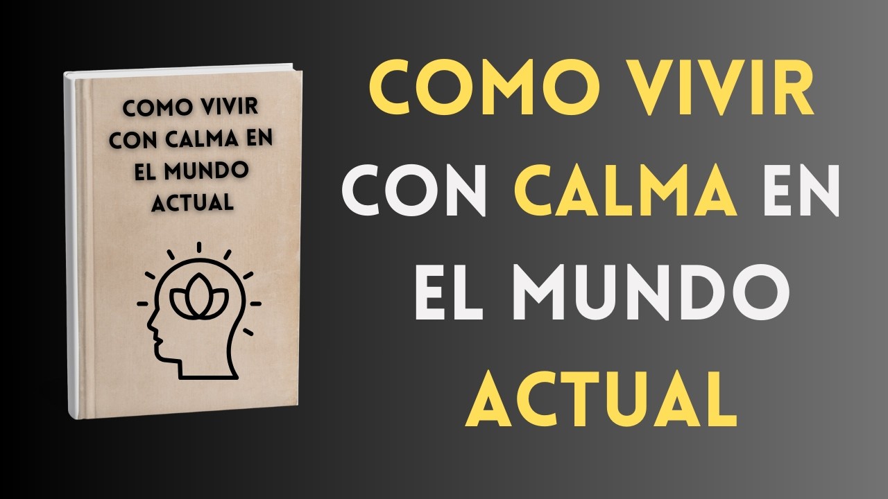 COMO vivir con CALMA en el mundo ACTUAL | Audiolibro completo
