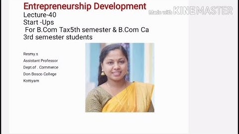 ENTREPRENEURSHIP DEVELOPMENT LECTURE-40 START -UPS  FOR B.COM TAX S5 & B.COM CA S3STUDENTS