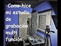 Como hice mi estudio de grabación multi-funciones.