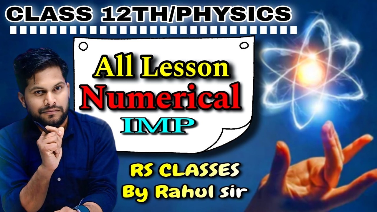 Class 12th Physics All Lesson Numerical Part 01  RS CLASSES By Rahul sir