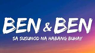 Ben&Ben - Sa Susunod Na Habang Buhay (Lyrics)