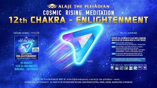 12Th Chakra - Enlightenment - 1428 Hz Brainwaves - Alaje The Pleiadian - Cosmic Rising Meditation