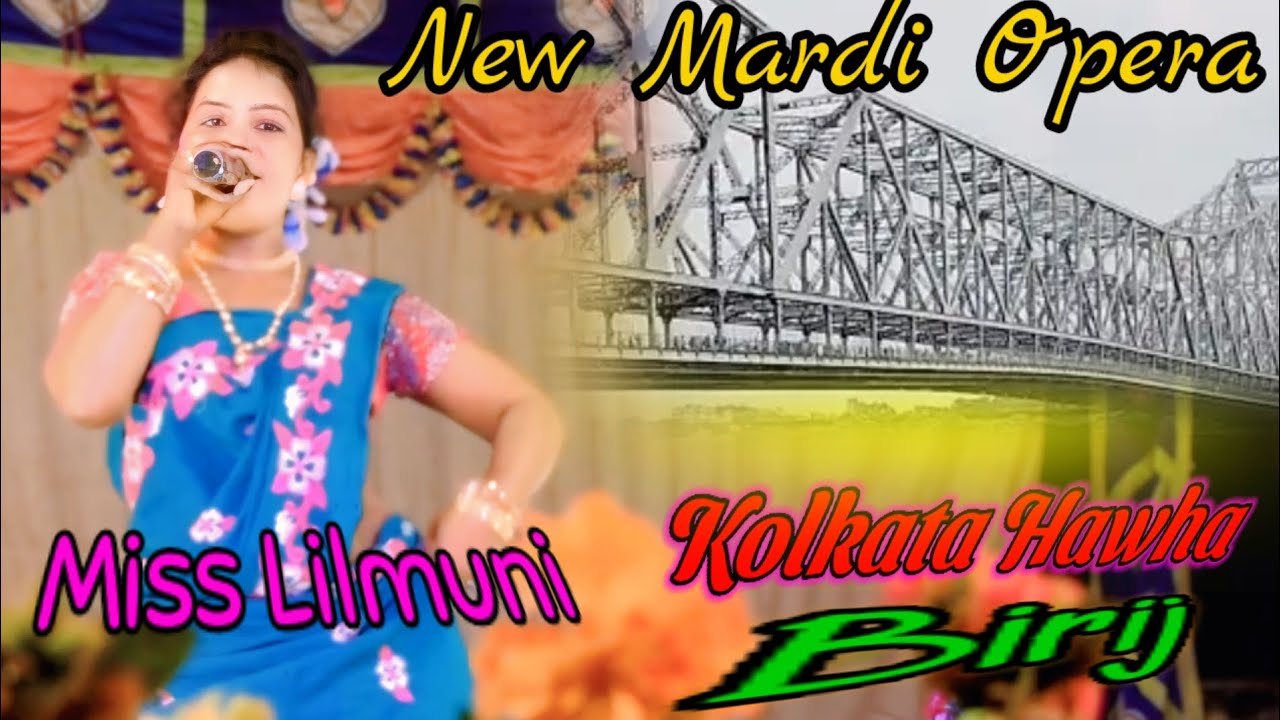 Kolakata Hawra Birij Miss Lilmuni New Santali Orogestar Video New Mardi Opera 2026