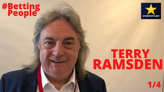 #BettingPeople Interview TERRY RAMSDEN Punter, Owner and Businessman 1/4